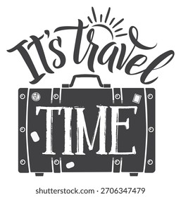 A suitcase with the words It s Time written on it