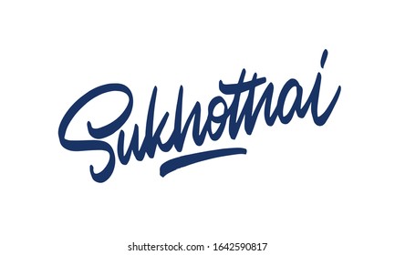 Sukhothai thailand city.Handwritten city name.Modern Calligraphy Hand Lettering for Printing,background ,logo, for posters, invitations, cards, etc. Typography vector.