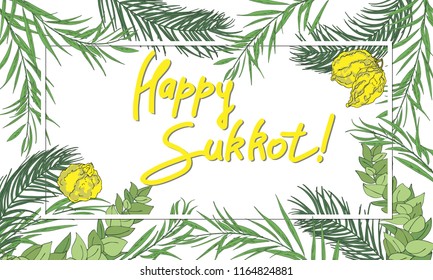 Sukkot Jewish Holiday background. Festive background with hand-written text, branches of myrtle, willow, palm, citron fruits. Vector illustration