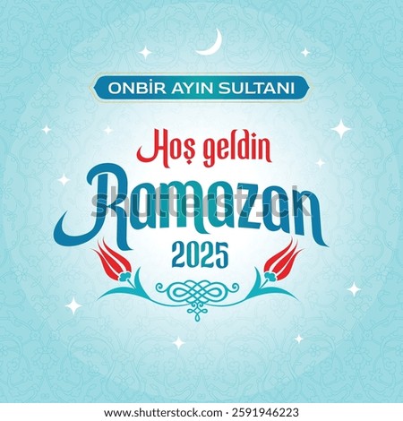 Sultan of eleven months, the climate of peace, welcome, the city of Ramadan, Vector Islamic Background. Welcome Ramadan Month (Turkish Hosgeldin Ya Sehri Ramazan, imsakiye), istanbul silhouette of Blu