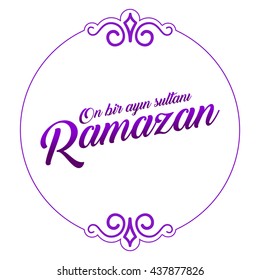 The sultan of eleven months Ramadan (Turkish: On Bir Ayin Sultani Ramazan) greeting card. 