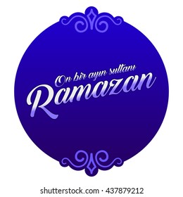 The sultan of eleven months Ramadan (Turkish: On Bir Ayin Sultani Ramazan) greeting card. 