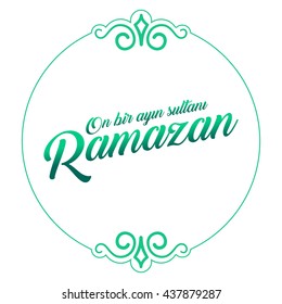 The sultan of eleven months Ramadan (Turkish: On Bir Ayin Sultani Ramazan) greeting card. 