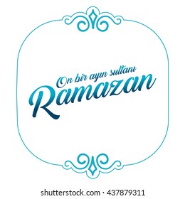 The sultan of eleven months Ramadan (Turkish: On Bir Ayin Sultani Ramazan) greeting card. 