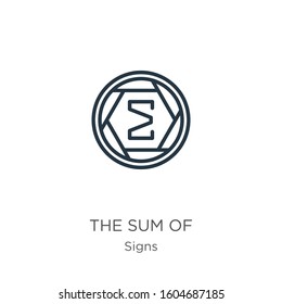 The sum of symbol icon. Thin linear the sum of symbol outline icon isolated on white background from signs collection. Line vector sign, symbol for web and mobile