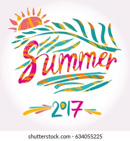 Summer 2017 and sun. Hand drawn inscription and palm leaf. Vector design.
