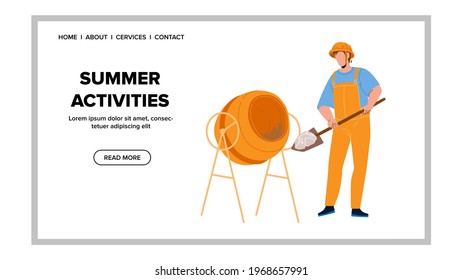 Summer Activities Of Builder For Building Vector. Worker Filling Cement With Shovel In Mixer For Prepare Concrete, Construction Summer Activities. Character Web Flat Cartoon Illustration