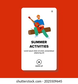 Summer Activities Of Man Musician In Forest Vector. Boy Sitting On Wood Timber And Playing On Guitar, Summer Activities And Recreational Time Outdoor. Character Web Flat Cartoon Illustration