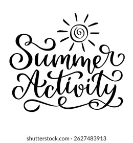 Summer Activity lettering in script style. Black letters on white background. Brush hand written calligraphy style with flourish	