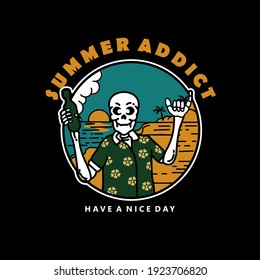 Summer addict Have a nice day