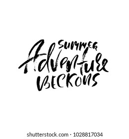 Summer adventure beckons. Typography poster. Modern brush lettering. Calligraphy print. Vector illustration.