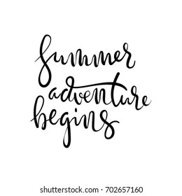 Summer adventure begins - modern hand written lettering. Quote about travel. Motivational Poster. Wall Art
