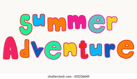 Summer adventure. Bold colorful lettering, bright fun hand drawn words isolated over white background.