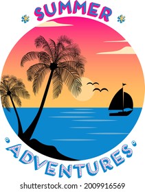 Summer adventures. Illustration with lettering for the decor of the test, accessories, stickers and much more. Vector, can be enlarged to any size and used for printing.