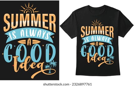 Summer Is Always A Good Idea - Summer Beach Trendy Design - Summer Surfing Beach Design, Summer Beach Trendy Quote Design