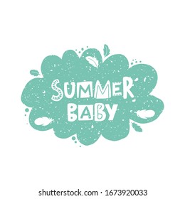 Summer baby stylized colored lettering. Welcoming newborn baby grunge style typography with feather and ink drops. Celebrating child arrival, baby shower hand drawn phrase poster, postcard element