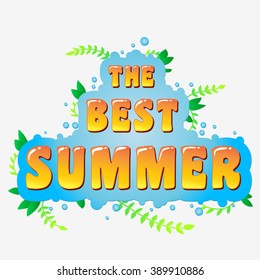 Summer background. The best Summer.  Inspirational and motivational  tropical Print for T-shirts and bags, poster, flyer, cover, brochure. Template for design