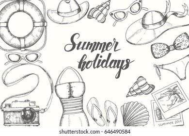 Summer background with hand drawn doodle vintage objects. Hand written quote "Summer holidays'. Sketch, lettering. Vector hat, sunglasses, flip flops, swimsuit, photos, camera, shell, lifebuoy.