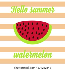 Summer background with hand-drawn slice of watermelon and the text "Hello Summer". Bright vector banner printing machine watermelon. typography year banner for design. slice of watermelon