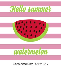 Summer background with hand-drawn slice of watermelon and the text "Hello Summer". Bright vector banner printing machine watermelon. typography year banner for design. slice of watermelon