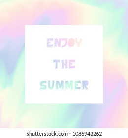 Summer background with holographic mesh layout. White text in frame - enjoy the summer. Minimal printable journaling creative card, art print, minimal label design for banner/poster/flyer