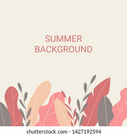 Summer background with leaves. Use for posters, cover design templates, social media stories wallpapers. Trendy flat style. Vector illustration.