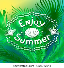 Summer background with palm trees. Beautiful white inscription with seashell. Banner for the tour operator.