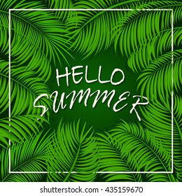 Summer background with palms, frame from palm leaves, palm trees and lettering Hello Summer on green background, illustration.