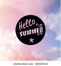 Summer background in trendy blurring background with hand-lettering Hello Summer.
Template for Flat Summer design. Vector illustration