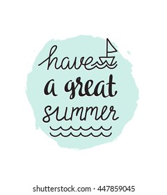 Summer banner. Vector  hand drawn illustration with stylish calligraphy - 'Have a great summer'