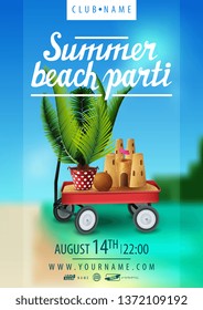 Summer beach party, bright poster with beach in the background, beautiful lettering, garden cart with sand, sand castle and potted palm