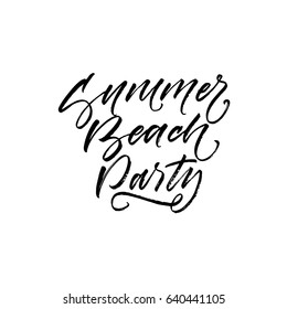 Summer beach party card. Ink illustration. Modern brush calligraphy. Isolated on white background.