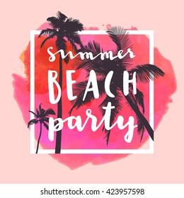 Summer Beach Party. Modern calligraphic T-shirt design with flat palm trees on bright colorful watercolor background. Vivid cheerful summer flyer, poster, fabric print design in vector