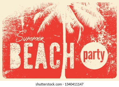 Summer Beach Party typographic grunge vintage poster design. Retro vector illustration.