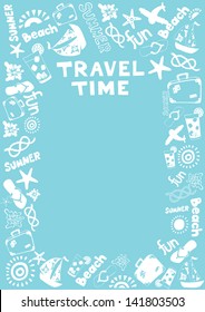 Summer beach and travel objects pattern frame. Words travel time and Hand-drawn lettering. Free space for text message. Vector illustration.