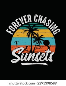 Summer Beach T-shirt Design Forever Chasing Sunsets