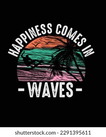 Summer Beach T-shirt Design Happiness Comes in Waves