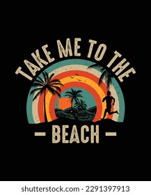 Summer Beach T-shirt Design Take me To The Beach