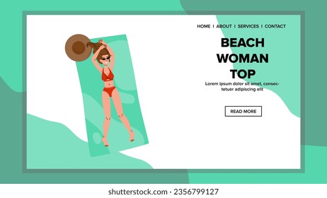 summer beach woman top vector. girl vacation, relax holiday, body tropical summer beach woman top web flat cartoon illustration