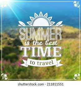 Summer is the best time to travel - typography design on blurred background