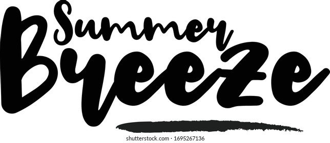 Summer Breeze - inspirational quote, typography art with brush texture. Black vector phase isolated on white 
background. Lettering for posters, cards design, T-Shirts.