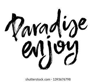 Summer brush lettering composition. Vector illustration with isolated hand drawn phrase on white background. Paradise enjoy.