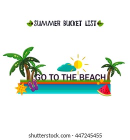 Summer Bucket List. Go To The Beach. Vector Illustration, Eps10. Sea, Palms, Sun, Watermelon. Things To Do In Summer. Logo Concept.