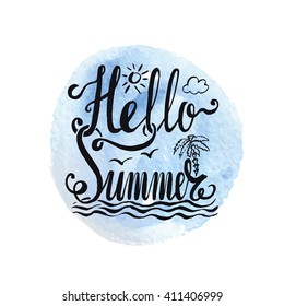 Summer calligraphic design.Vector watercolor sea,sky texture.Retro hand drawn lettering.Vintage Hello  Summer,season holidays card,tropical paradise,blue sea, Travel vacation,adventure ,party poster.