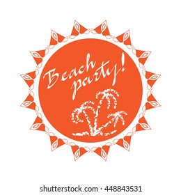 Summer calligraphic label. Banner Beach party!