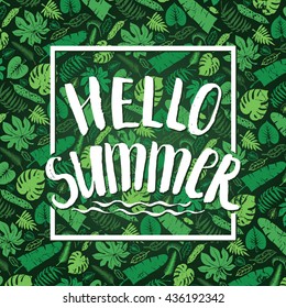 Summer calligraphic.Tropical palm leaves pattern background.Vector Green leaf Silhouette,Exotic graphic illustration, hand lettering hello summer season,typography,tropic paradise backdrop.Vacation