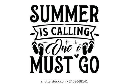 Summer is calling one I must go  on white background,Instant Digital Download. Illustration for prints on t-shirt and bags, posters 