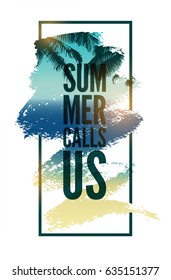 Summer Calls Us. Summer time phrase typographical grunge poster. Retro vector illustration.