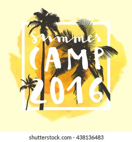 Summer Camp 2016. Modern calligraphic T-shirt design with flat palm trees on bright colorful watercolor background. Vivid cheerful optimistic summer flyer, poster, fabric print design in vector