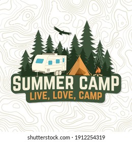 Summer camp. Live, love, camp patch. Vector. Concept for badge, shirt or logo, print, stamp, apparel or tee. Vintage typography design with camper, camping tent, campfire and forest silhouette.